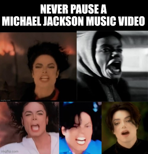 NEVER PAUSE A MICHAEL JACKSON MUSIC VIDEO | image tagged in memes,funny,michael jackson | made w/ Imgflip meme maker