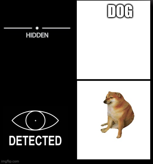 Hidden Detected | DOG | image tagged in hidden detected | made w/ Imgflip meme maker
