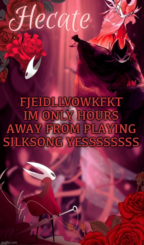 skong | FJEIDLLVOWKFKT IM ONLY HOURS AWAY FROM PLAYING SILKSONG YESSSSSSSS | image tagged in skong | made w/ Imgflip meme maker