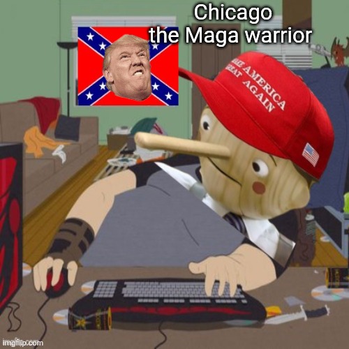 Chicago
the Maga warrior | made w/ Imgflip meme maker