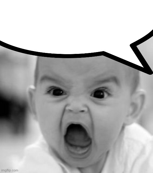Angry Baby Meme | image tagged in memes,angry baby | made w/ Imgflip meme maker