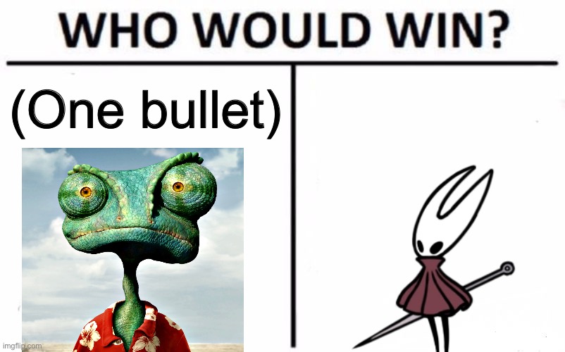 Rango or Hornet? Who would win | (One bullet) | image tagged in memes,who would win | made w/ Imgflip meme maker