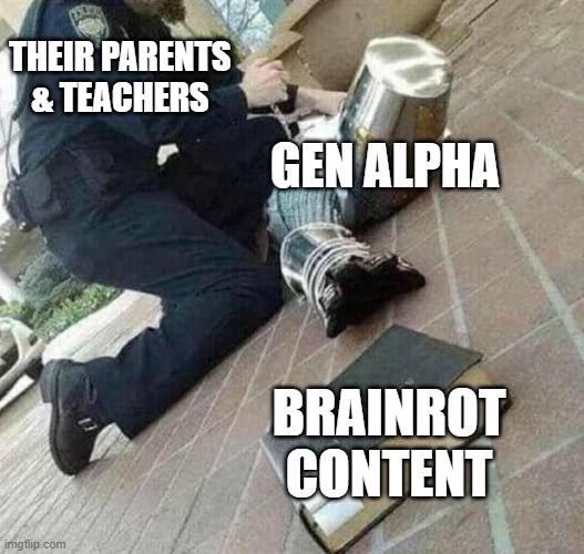 Parents & Teachers will not give up to protect their kids from Brainrot content. | THEIR PARENTS & TEACHERS; GEN ALPHA; BRAINROT CONTENT | image tagged in arrested crusader reaching for book,anti brainrot | made w/ Imgflip meme maker