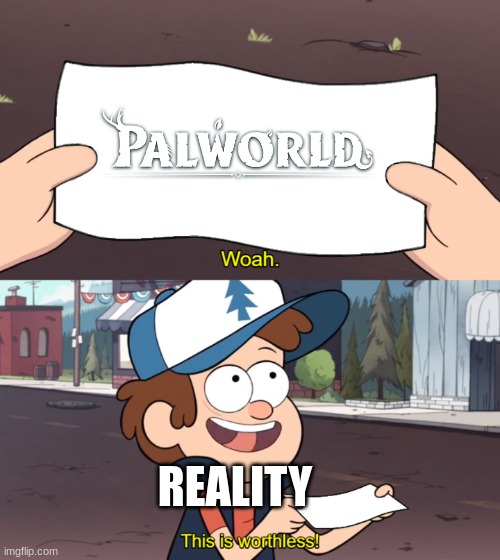that game is complete butt stupid trash garbage ripoff, i hope it goes bankrupt and dies | REALITY | image tagged in this is worthless,sucks,trash,die,ripoff,garbage | made w/ Imgflip meme maker