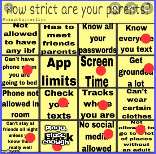 Strict parent bingo | Pingo, close enough | image tagged in strict parent bingo | made w/ Imgflip meme maker