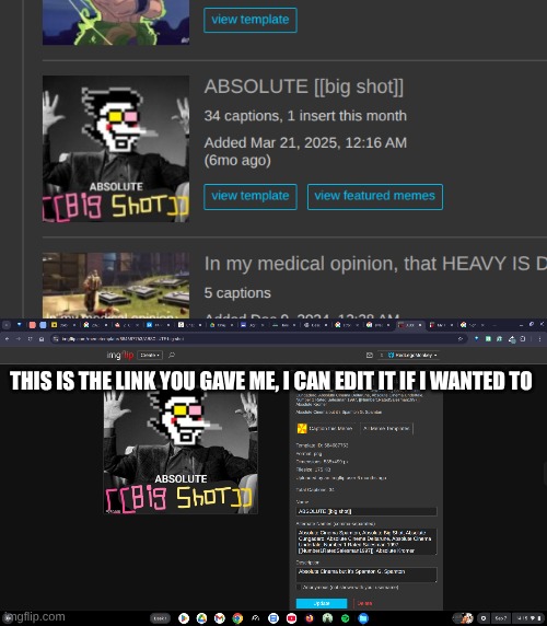 THIS IS THE LINK YOU GAVE ME, I CAN EDIT IT IF I WANTED TO | made w/ Imgflip meme maker