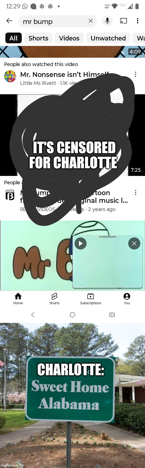 When she'll shut up | IT'S CENSORED FOR CHARLOTTE; CHARLOTTE: | image tagged in welcome to sweet home alabama,mr bump,mr men,little miss,why are you reading the tags,stop reading the tags | made w/ Imgflip meme maker