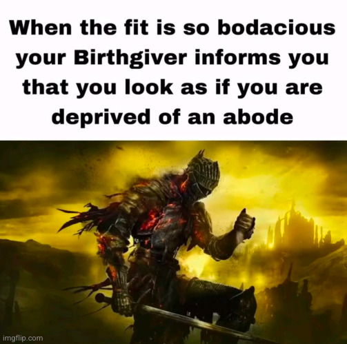 thats how to know the fit is tough | image tagged in fits,clothes,relatable,funny,knight,so true | made w/ Imgflip meme maker