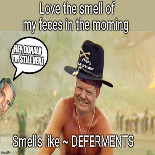 Trying to create a Civil War starring Donald J Bonespurs as a fantasy character from Apocalypse now. What a fruit loop. | image tagged in trump,maga,civil war,chaos,coward,vietnam deferments | made w/ Imgflip meme maker