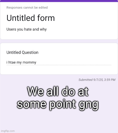what did his mom do | We all do at some point gng | made w/ Imgflip meme maker