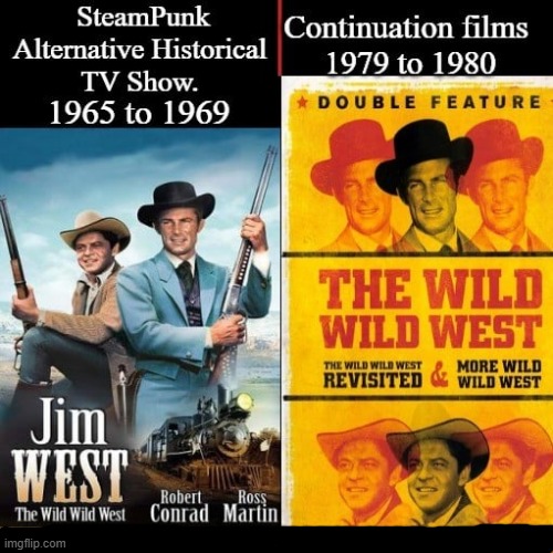 The Wild Wild West | image tagged in the wild wild west,steam punk,robert conrad,jim west,ross martin,artemus gordon | made w/ Imgflip meme maker