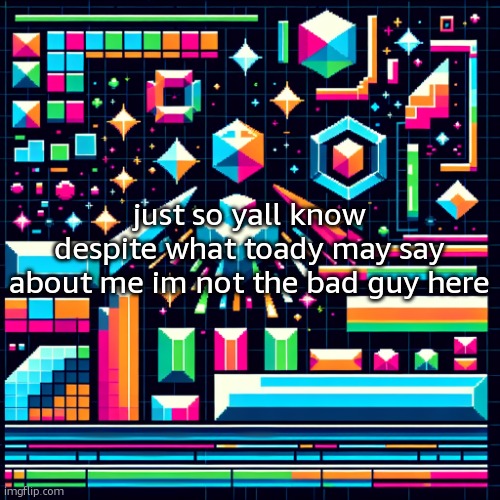 all i do is call out her lies. if she cant handle that then i guess its on her | just so yall know despite what toady may say about me im not the bad guy here | image tagged in cheze cool ahh temp | made w/ Imgflip meme maker