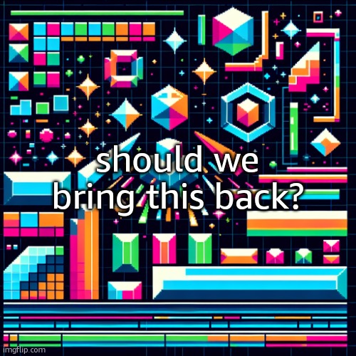 in comments | should we bring this back? | image tagged in cheze cool ahh temp | made w/ Imgflip meme maker