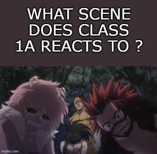 what scene does class 1a reacts to ? Blank Meme Template