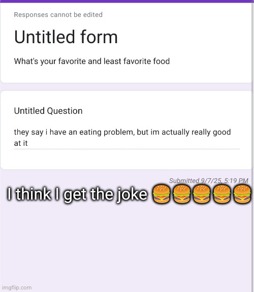 heh I peed my pants | I think I get the joke 🍔🍔🍔🍔🍔 | made w/ Imgflip meme maker