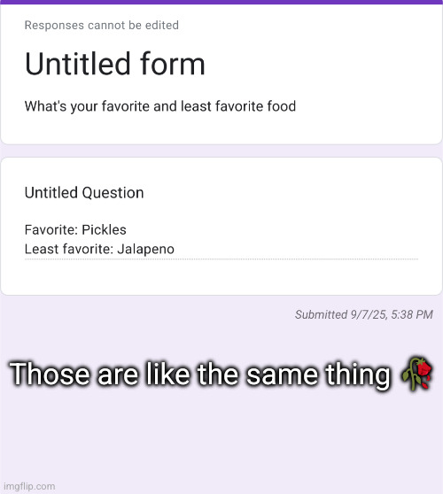 I was so disgused last time I tried a pickle I almost threw up but jalapenos are good | Those are like the same thing 🥀 | made w/ Imgflip meme maker