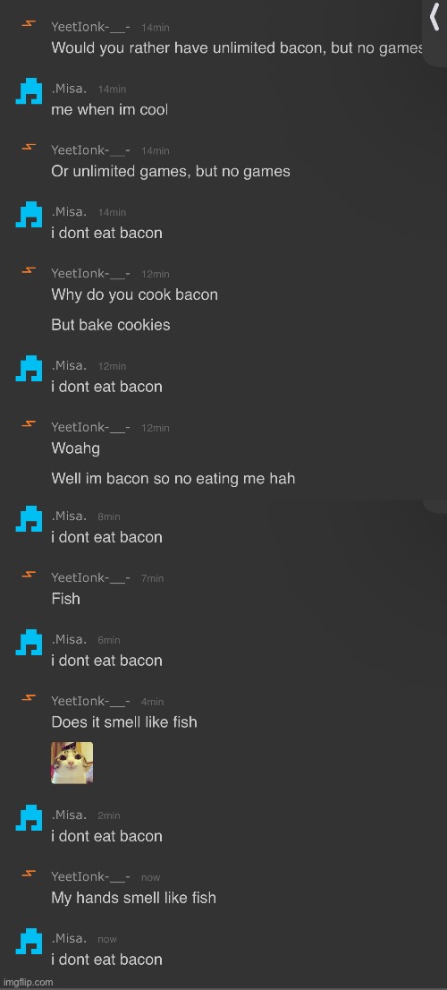 i dont eat bacon | made w/ Imgflip meme maker
