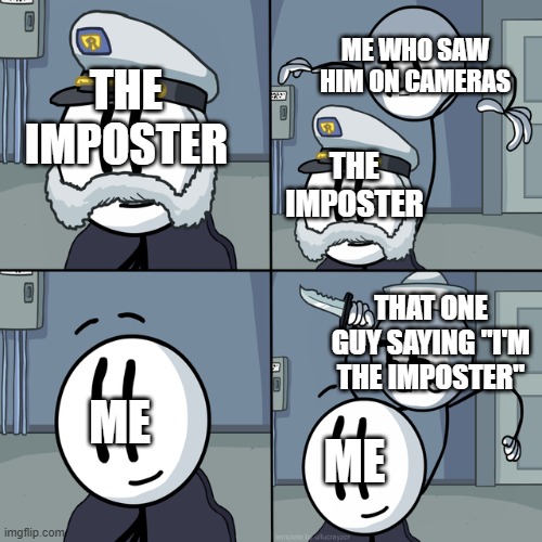 yes... I love henry stickman | ME WHO SAW HIM ON CAMERAS; THE IMPOSTER; THE IMPOSTER; THAT ONE GUY SAYING "I'M THE IMPOSTER"; ME; ME | image tagged in henry stickmin | made w/ Imgflip meme maker