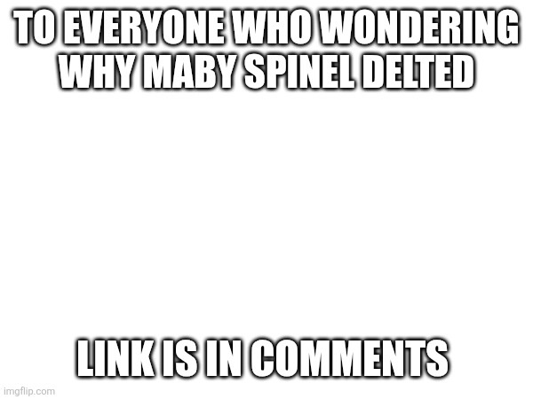 No dsd won't go down...  It ain't my fault  | TO EVERYONE WHO WONDERING WHY MABY SPINEL DELTED; LINK IS IN COMMENTS | made w/ Imgflip meme maker