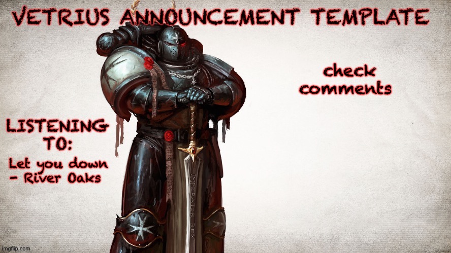 Crusaders assemble | check comments; Let you down - River Oaks | image tagged in vetrius announcement temp 1 | made w/ Imgflip meme maker