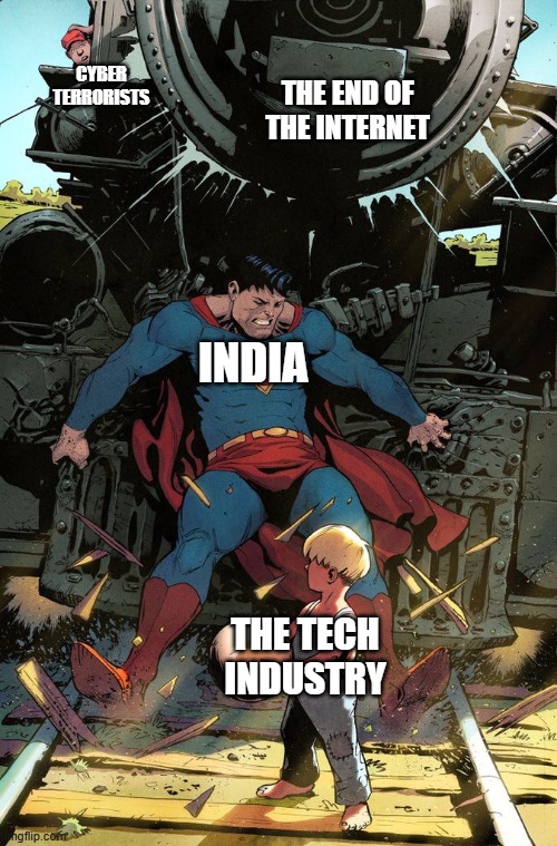 Yup, thats India for you | THE END OF THE INTERNET; CYBER TERRORISTS; INDIA; THE TECH INDUSTRY | image tagged in superman stops train,india saving the tech industry | made w/ Imgflip meme maker
