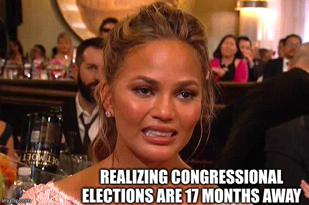 Gritting my teeth until the people get to vote again | REALIZING CONGRESSIONAL ELECTIONS ARE 17 MONTHS AWAY | image tagged in awkward chrissy teigen,eternity,memes,congress,senate,creeping doom | made w/ Imgflip meme maker