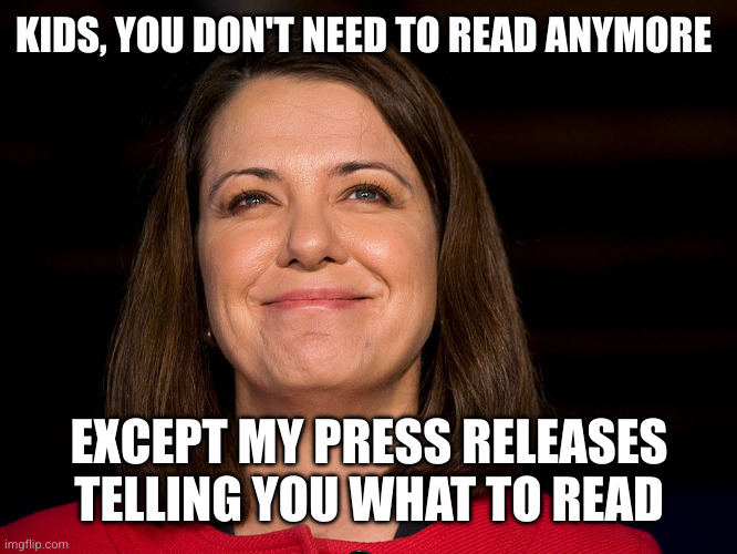 We love our freedom in Alberta - free to do what the Premier says | KIDS, YOU DON'T NEED TO READ ANYMORE; EXCEPT MY PRESS RELEASES TELLING YOU WHAT TO READ | image tagged in smug smith,memes,danielle smith,alberta,censorship,why are you reading this | made w/ Imgflip meme maker