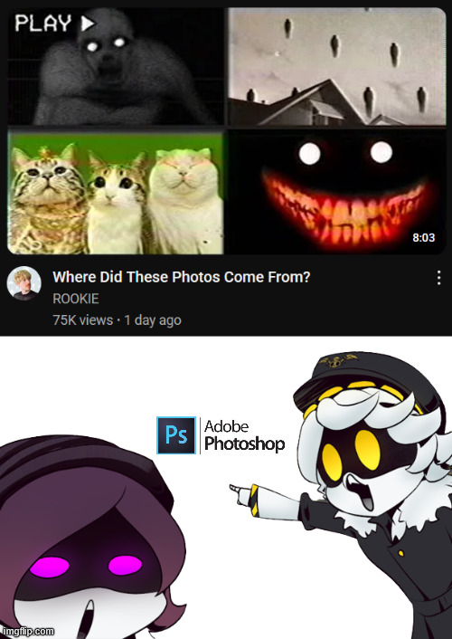 come on, they're obviously photoshopped | made w/ Imgflip meme maker