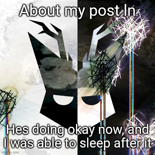 The Mind Electric - travis xsdhgif | About my post ln; Hes doing okay now, and I was able to sleep after it | image tagged in the mind electric - travis xsdhgif | made w/ Imgflip meme maker