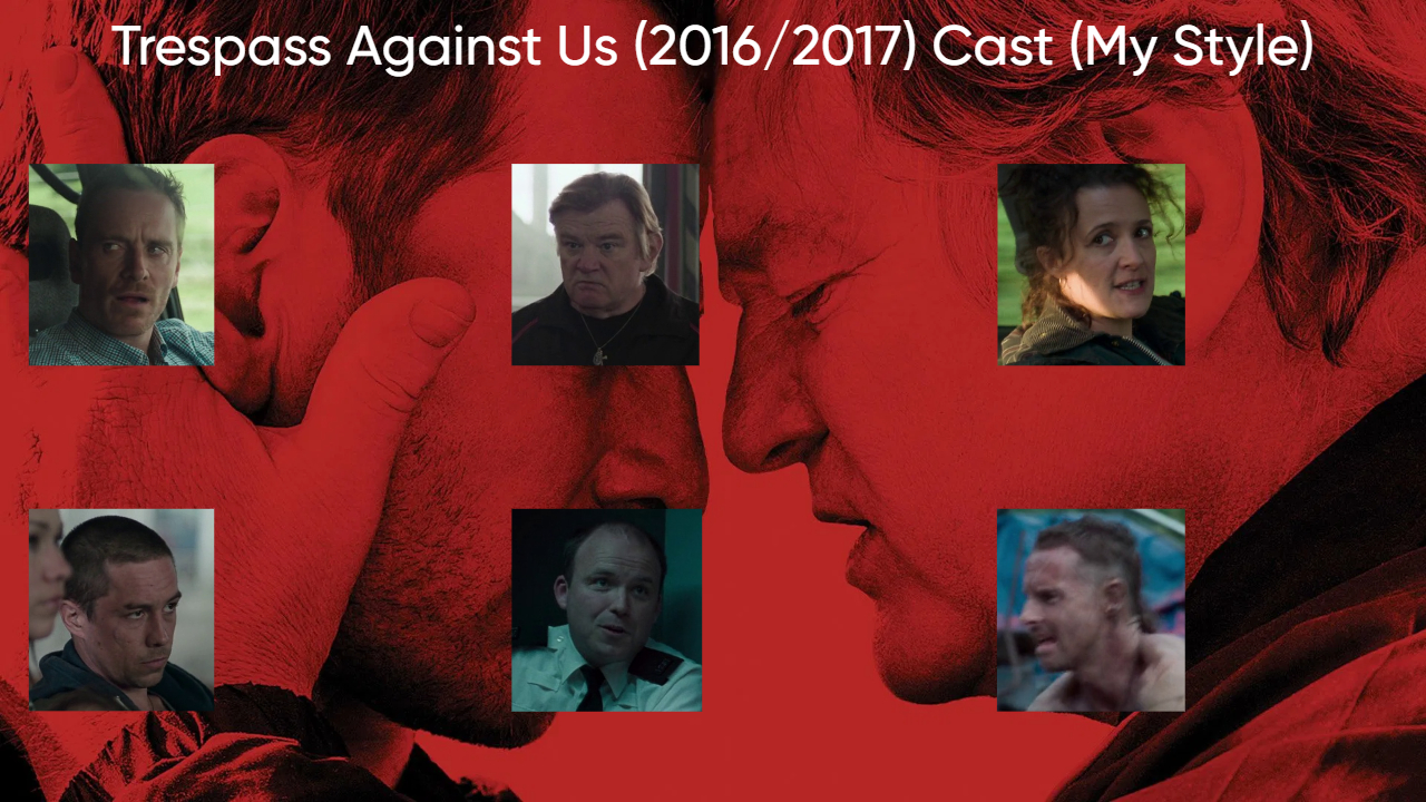 Trespass Against Us (2016/2017) Cast (My Style) Blank Meme Template