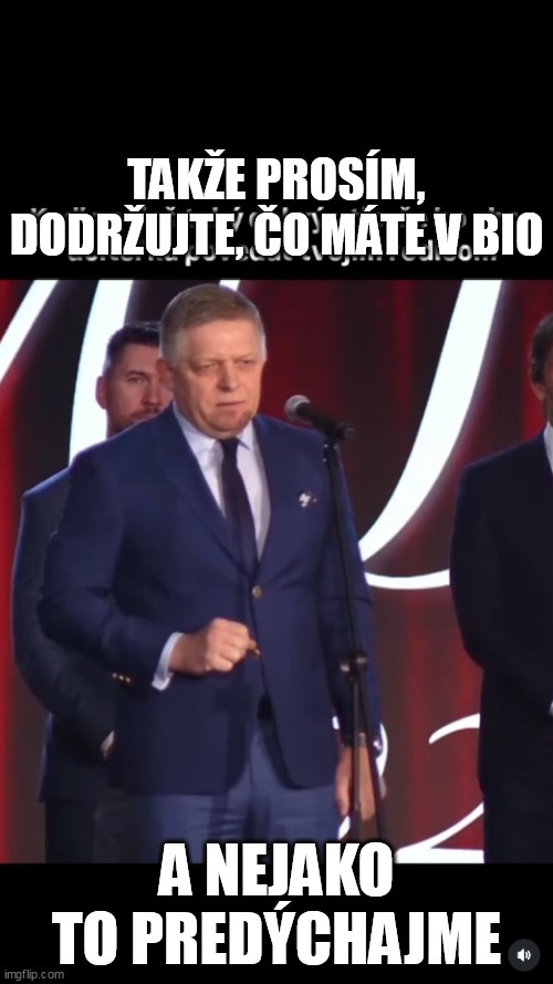 TAKŽE PROSÍM, DODRŽUJTE, ČO MÁTE V BIO; A NEJAKO TO PREDÝCHAJME | made w/ Imgflip meme maker