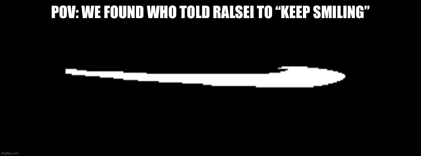We got to swoon these guys | POV: WE FOUND WHO TOLD RALSEI TO “KEEP SMILING” | image tagged in roaring knight slash deltarune | made w/ Imgflip meme maker