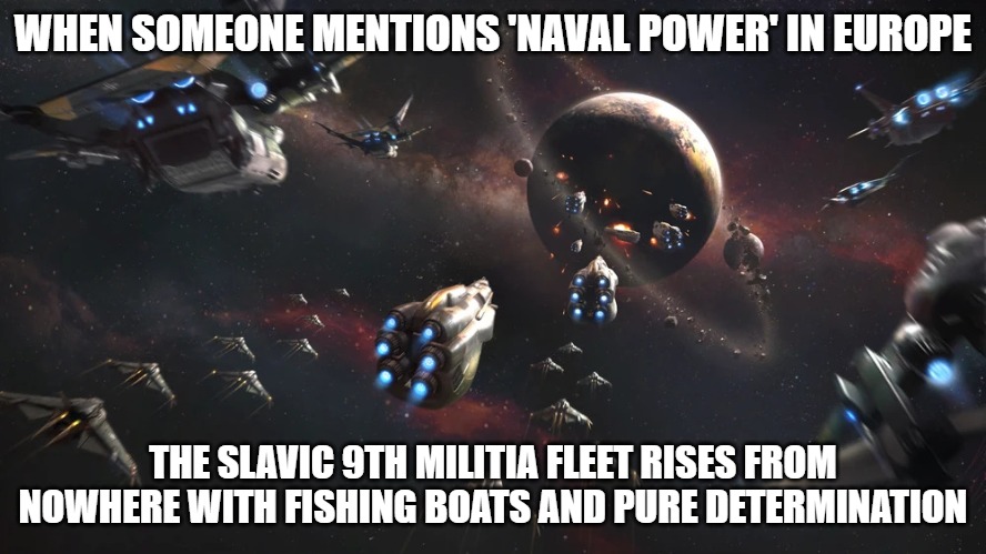 Slavic 9th Militia Fleet | WHEN SOMEONE MENTIONS 'NAVAL POWER' IN EUROPE; THE SLAVIC 9TH MILITIA FLEET RISES FROM NOWHERE WITH FISHING BOATS AND PURE DETERMINATION | image tagged in slavic 9th militia fleet,slavic fleet,slavic lives matter | made w/ Imgflip meme maker