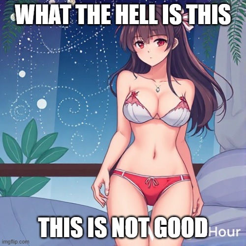 WHAT THE HELL IS THIS; THIS IS NOT GOOD | image tagged in help me | made w/ Imgflip meme maker