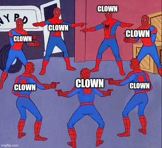Clowns | CLOWN; CLOWN; CLOWN; CLOWN; CLOWN; CLOWN; CLOWN | image tagged in many spidermans | made w/ Imgflip meme maker