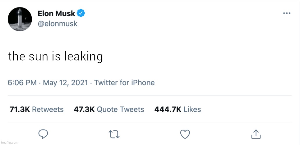 . | the sun is leaking; WTF IS THIS TEXTBOX | image tagged in elon musk blank tweet | made w/ Imgflip meme maker