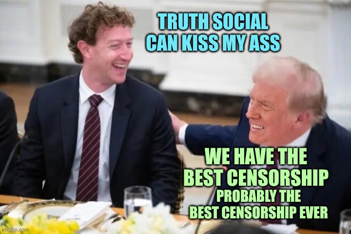 Lizzie and Donnie | TRUTH SOCIAL CAN KISS MY ASS; WE HAVE THE BEST CENSORSHIP; PROBABLY THE BEST CENSORSHIP EVER | image tagged in lizzy and donny,social media,censorship,fascism,corruption,imgflip unite | made w/ Imgflip meme maker