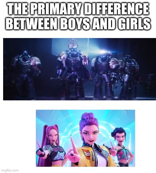 am I right? | THE PRIMARY DIFFERENCE BETWEEN BOYS AND GIRLS | image tagged in boys vs girls | made w/ Imgflip meme maker
