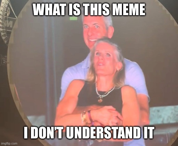 xpln please | WHAT IS THIS MEME; I DON’T UNDERSTAND IT | image tagged in cheating coldplay | made w/ Imgflip meme maker