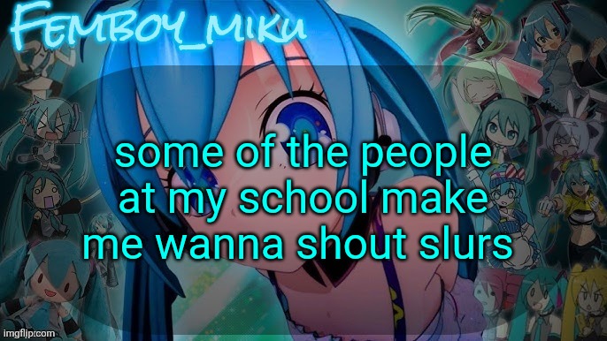balls | some of the people at my school make me wanna shout slurs | image tagged in balls | made w/ Imgflip meme maker