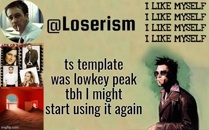 I'll need to edit the username to the current one tho (no pun intended) | ts template was lowkey peak tbh I might start using it again | image tagged in loserism | made w/ Imgflip meme maker