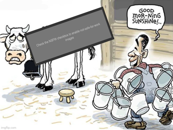 milking the cow | image tagged in milking the cow | made w/ Imgflip meme maker