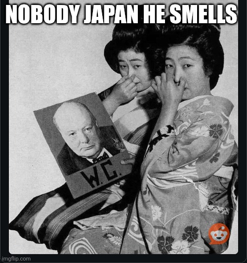 Japan | NOBODY JAPAN HE SMELLS | image tagged in propaganda,history memes | made w/ Imgflip meme maker