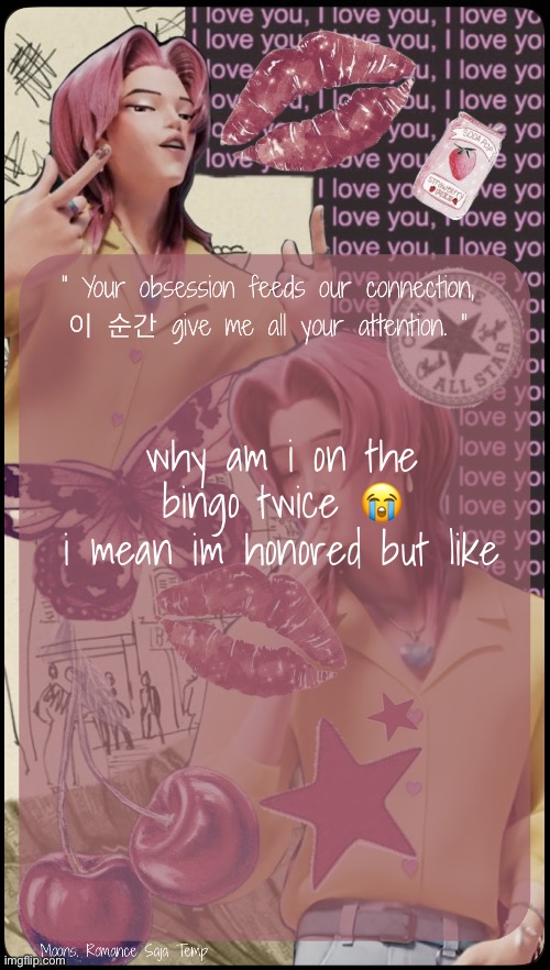 thank ya, thank ya | why am i on the bingo twice 😭
i mean im honored but like | image tagged in moons romance saja temp | made w/ Imgflip meme maker