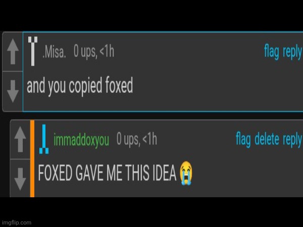 'you copied foxed' like you didn't??? .crying face. | made w/ Imgflip meme maker
