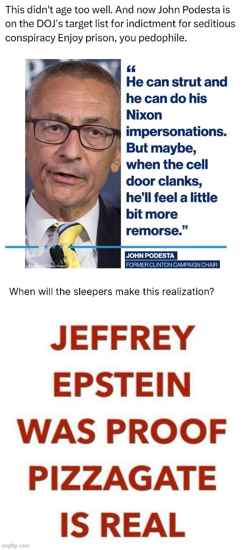 When will the sleepers make this realization? | image tagged in epstein,pizza gate,connected,podesta pedo | made w/ Imgflip meme maker