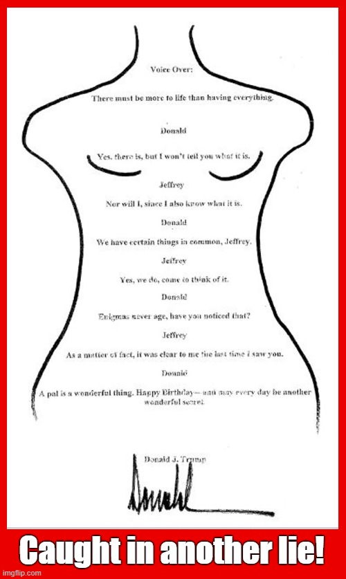 "I don't do drawings of women"- Donald Trump | Caught in another lie! | image tagged in donald trump,jeffrey epstein,epstein files | made w/ Imgflip meme maker