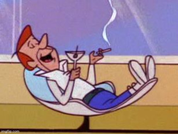 George Jetson relaxing | image tagged in george jetson relaxing | made w/ Imgflip meme maker