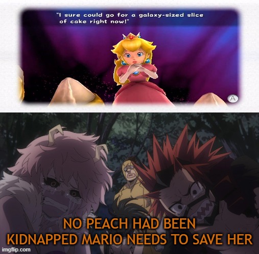 class 1a reacts to princess peach getting kidnapped | NO PEACH HAD BEEN KIDNAPPED MARIO NEEDS TO SAVE HER | image tagged in what scene does class 1a reacts to,video games,princess peach,super mario galaxy,crossover memes,animeme | made w/ Imgflip meme maker
