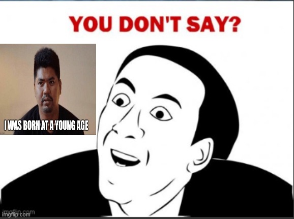 ?? | image tagged in you dont say | made w/ Imgflip meme maker